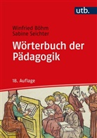Winfried Böhm, Winfried (Prof. Dr.) Böhm, Sabine Seichter, Sabine (Prof. Seichter - Wörterbuch der Pädagogik