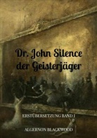Algernon Blackwood, Algernon Blackwood - Dr. John Silence der Geisterjäger