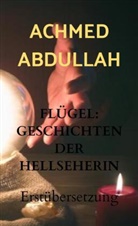 Achmed Abdullah, ACHMED ABDULLAH - FLÜGEL: GESCHICHTEN DER HELLSEHERIN