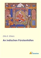 Otto E Ehlers, Otto E. Ehlers - An indischen Fürstenhöfen