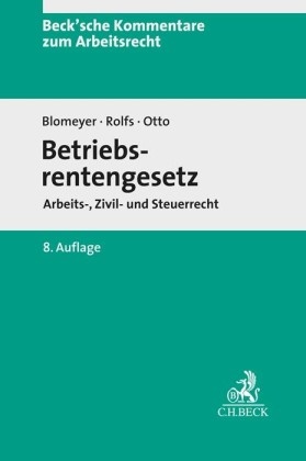 Wolfgang Blomeyer, Andreas Jakob, Detlef Lülsdorf, Dominik Menzel, Moritz Menzel, … - Betriebsrentengesetz. BetrAVG Arbeits-, Zivil- und Steuerrecht. Kommentar
