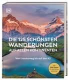 DK Verlag - Reise, DK Verlag Reise - Die 125 schönsten Wanderungen auf allen Kontinenten