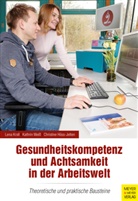 Höss-Jelten, Christine Höss-Jelten, Lena Kroll, Lena (Dr.) Kroll, Kathrin Weiß, Kathrin (Dr.) Weiss - Gesundheitskompetenz und Achtsamkeit in der Arbeitswelt