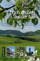 Notburg Geibel - Hoch droben auf der Alb