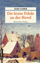 Silke Elzner - Die letzte Fehde an der Havel