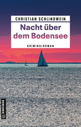 Christian Schlindwein - Nacht über dem Bodensee - Kriminalroman
