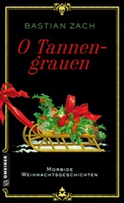 Bastian Zach - O Tannengrauen