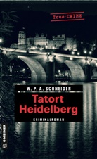 W P A Schneider, W. P. A. Schneider - Tatort Heidelberg