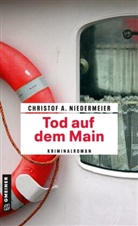 Christof A Niedermeier, Christof A. Niedermeier - Tod auf dem Main