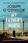 Joseph O'Connor - My Father's House