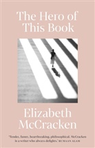 Elizabeth McCracken, McCracken Elizabeth - The Hero of This Book