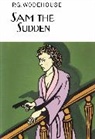 P.G. Wodehouse - Sam the Sudden