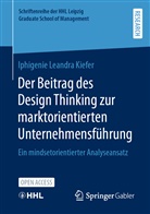 Iphigenie Kiefer, Iphigenie Leandra Kiefer - Der Beitrag des Design Thinking zur marktorientierten Unternehmensführung