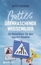 Hetty Overeem, Overeem  Hetty - Gottes überraschende Wegschilder