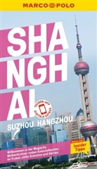 Francoise Hauser, Françoise Hauser, Meyer-Z, Meyer-Zenk, Sabine Meyer-Zenk, Dr Hans-Wilm Schütte... - MARCO POLO Reiseführer Shanghai, Sozhou, Hangzhou