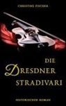 Christine Fischer - Die Dresdner Stradivari