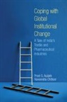 Preet S. Aulakh, Preet S. (York University Aulakh, Aulakh Preet S., Raveendra Chittoor, Aulakh Raveendra Chittoor Preet S. Aulakh - Coping With Global Institutional Change
