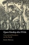 Kristin Mahoney, Kristin (Michigan State University) Mahoney, Mahoney Kristin - Queer Kinship After Wilde