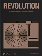 Gideon Schwartz - Revolution : the history of turntable design