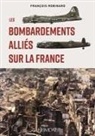 François Robinard, ROBINARD FRANCOIS - Les bombardements alliés sur la France