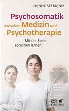 Hanne Seemann - Psychosomatik zwischen Medizin und Psychotherapie