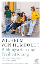 Wilhelm Humboldt, Wilhelm Von Humboldt, Wilhelm von Humboldt, Jürgen Overhoff - Bildungstrieb und Freiheitsdrang