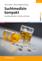 Pogarell, Oliver Pogarell, Professor Oliver Pogarell, Pogarell (Professor), Felix Tretter, Professor Felix Tretter... - Suchtmedizin kompakt, 4. Auflage (griffbereit)