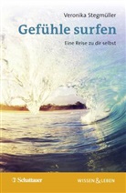 Veronika Stegmüller, Wulf Bertram - Gefühle surfen (Wissen & Leben)