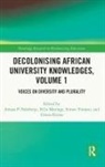 Felix (University of the Witwatersrand Maringe, Amasa P. (University of Johannesburg Ndofirepi, Gloria Erima, Felix Maringe, Maringe Felix, Amasa Ndofirepi... - Decolonising African University Knowledges, Volume 1