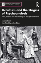 Maria Pierri - Occultism and the Origins of Psychoanalysis