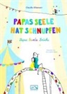 Claudia Gliemann, Ann Cathrin Raab - Papas Seele hat Schnupfen