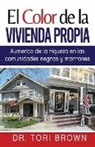 Tori Brown - El Color de la Vivienda Propia
