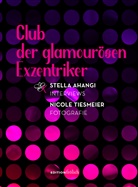 Stella Ahangi, Nicole Tiesmeier, Nicole Tiesmeier, Stella Ahangi - Club der glamourosen Exzentriker