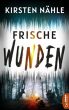 Kirsten Nähle - Frische Wunden