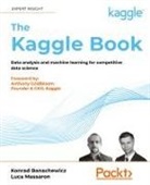 Konrad Banachewicz, Luca Massaron - The Kaggle Book