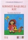 Charles Perrault - Kirmizi Baslikli Kiz