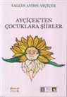 Yalcin Aydin Aycicek - Aycicekten Cocuklara Siirler