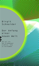 Birgit Schneider - Der Anfang einer neuen Welt