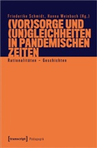 Friederike Schmidt, Weinbach, Hanna Weinbach - (Vor)Sorge und (Un)Gleichheiten in pandemischen Zeiten