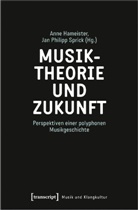 Anne Hameister, Philipp Sprick, Jan Philipp Sprick - Musiktheorie und Zukunft