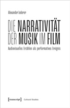 Alexander Lederer - Die Narrativität der Musik im Film