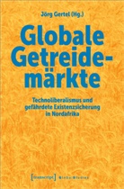 Jörg Gertel - Globale Getreidemärkte