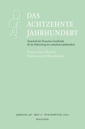 Nacim Ghanbari,  Hildebrandt, Annika Hildebrandt, Stefanie Stockhorst - Das achtzehnte Jahrhundert - Anna Louisa Karsch: Edition und Öffentlichkeit