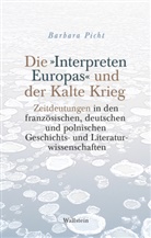 Barbara Picht - Die »Interpreten Europas« und der Kalte Krieg