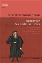 Sarah Rindlisbacher Thomi, Sarah (Dr. des.) Rindlisbacher Thomi - Botschafter des Protestantismus