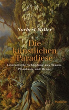Norbert Miller, Norbert Miller - Die künstlichen Paradiese