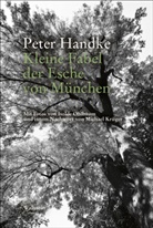 Peter Handke, Michael Krüger, Isolde Ohlbaum - Kleine Fabel der Esche von München