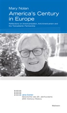 Mary Nolan - America's Century in Europe