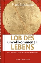 Filippo Rossi, Paolo Scquizzato - Lob des unvollkommenen Lebens