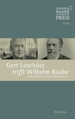 Hubert Winkels - Gert Loschütz trifft Wilhelm Raabe - Der Wilhelm Raabe-Literaturpreis 2021